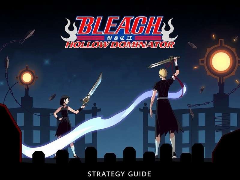 Bleach Hollow Dominator Strategy Guide